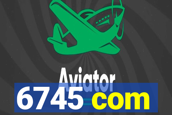 6745 com